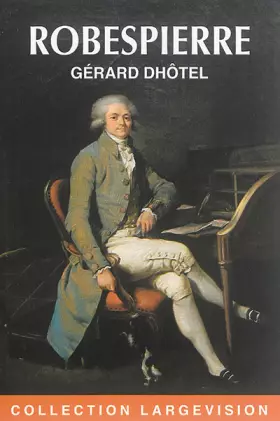Couverture du produit · Robespierre : La terreur et la vertu