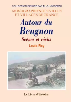 Couverture du produit · Autour de Beugnon - scènes et récits