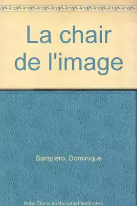 Couverture du produit · La Chair de l'image