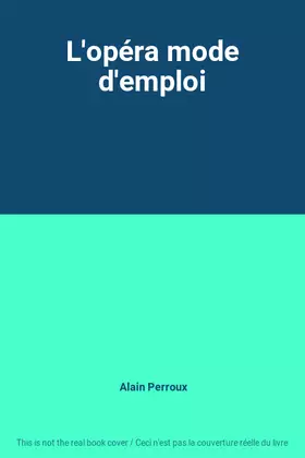 Couverture du produit · L'opéra mode d'emploi