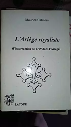 Couverture du produit · L'ARIEGE ROYALISTE : L'INSURRECTION DE 1799 DANS L'ARIEGE