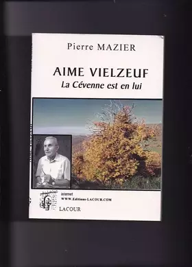 Couverture du produit · Aimé Vielzeuf : La Cévenne est en lui