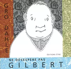 Couverture du produit · Ne désespère pas, Gilbert