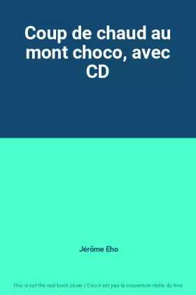 Couverture du produit · Coup de chaud au mont choco, avec CD