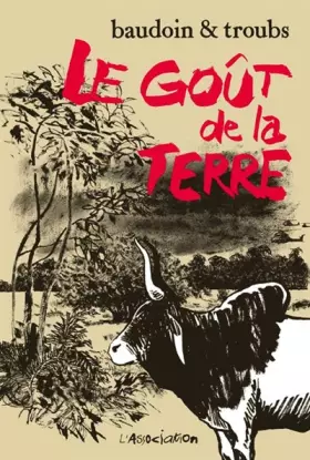 Couverture du produit · Le Goût de la terre [1ere édition]