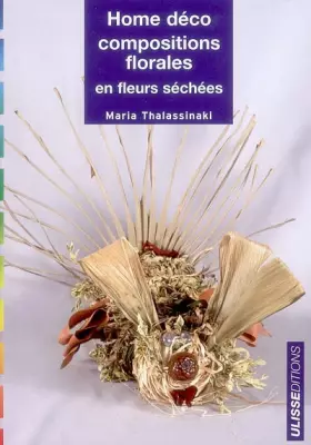 Couverture du produit · Home déco, compositions florales en fleurs séchées
