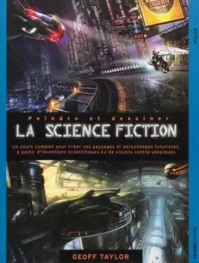 Couverture du produit · PEINDRE ET DESSINER LA SCIENCE FICTION