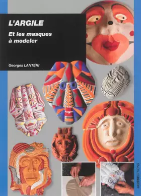 Couverture du produit · ARGILE ET LES MASQUES A MODELER