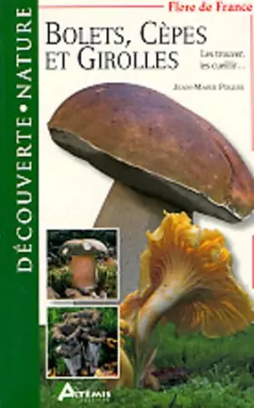 Couverture du produit · Bolets, cèpes et girolles