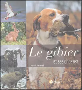 Couverture du produit · Le gibier et ses chasses