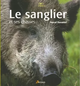 Couverture du produit · Le sanglier et ses chasses