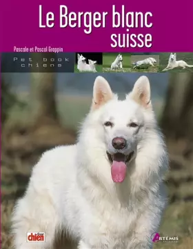 Couverture du produit · Le berger blanc suisse