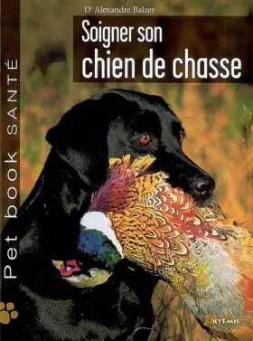 Couverture du produit · Soigner son chien de chasse