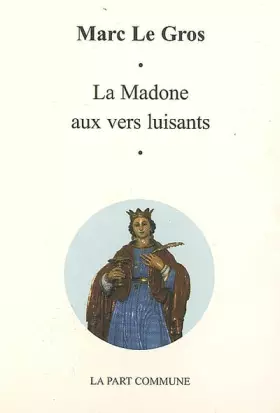 Couverture du produit · La Madone aux Vers Luisants