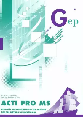 Couverture du produit · Acti pro MS BEP secrétariat: Enoncé