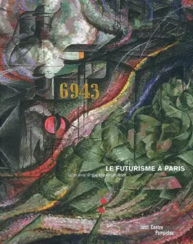 Couverture du produit · Le futurisme à Paris : Une avant-garde explosive