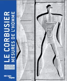 Couverture du produit · Le Corbusier, mesures de l'homme