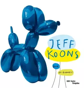 Couverture du produit · Jeff Koons pour les enfants !