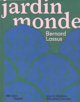 Couverture du produit · Jardin monde - bernard lassus (Le)