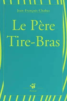 Couverture du produit · Le Père Tire-Bras