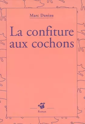Couverture du produit · La Confiture aux cochons