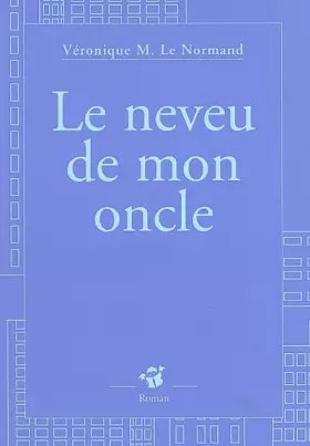 Couverture du produit · Le neveu de mon oncle