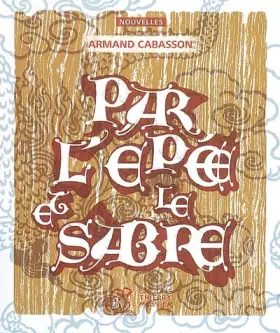 Couverture du produit · Par l'épée et le sabre