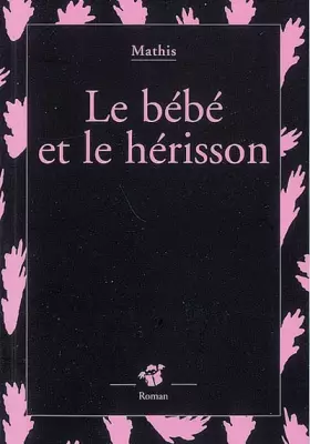 Couverture du produit · Le bébé et le hérisson