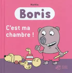 Couverture du produit · Boris : C'est ma chambre !
