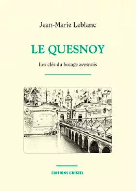Couverture du produit · Le Quesnoy, les clés du bocage avesnois