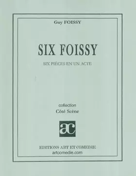 Couverture du produit · Six Foissy: Six pièces en un acte