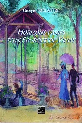 Couverture du produit · Horizons variés d'un sourcier de Vichy