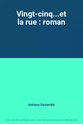 Couverture du produit · Vingt-cinq...et la rue : roman