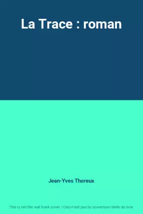 Couverture du produit · La Trace : roman
