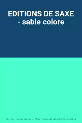 Couverture du produit · EDITIONS DE SAXE - sable colore