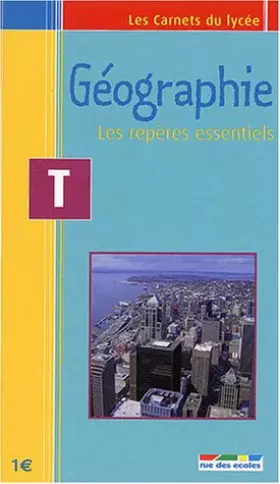 Couverture du produit · Géographie Tle : Les repères essentiels
