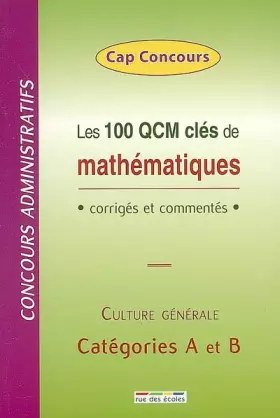 Couverture du produit · Les 100 QCM clés de mathématiques : Corrigés et commentés