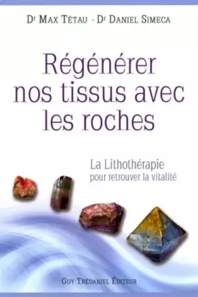 Couverture du produit · Régénérer nos tissus avec les roches
