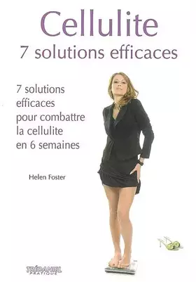 Couverture du produit · Cellulite: 7 solutions efficaces pour combattre la cellulite en 6 semaines