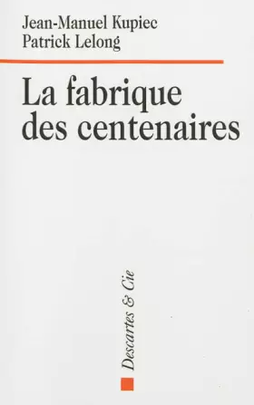 Couverture du produit · La fabrique des centenaires