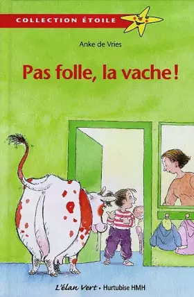 Couverture du produit · PAS FOLLE LA VACHE !