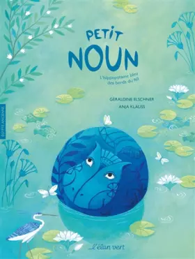 Couverture du produit · PETIT NOUN, L'HIPPOPOTAME BLEU