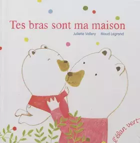 Couverture du produit · TES BRAS SONT MA MAISON