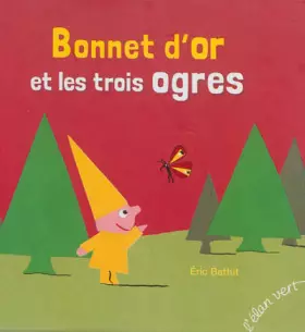Couverture du produit · BONNET D'OR ET LES TROIS OGRES