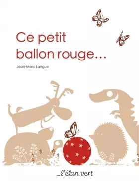 Couverture du produit · CE PETIT BALLON ROUGE