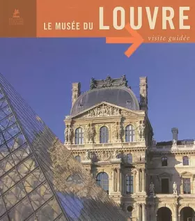 Couverture du produit · LE MUSEE DU LOUVRE VISITE GUIDEE