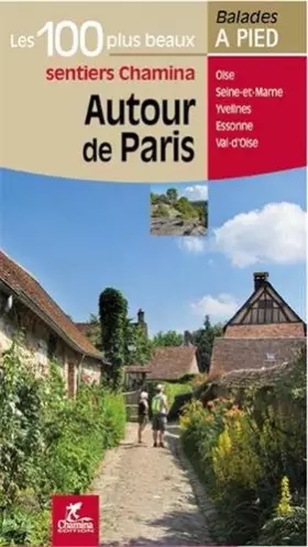Couverture du produit · Autour de Paris les 100 plus beaux sentiers