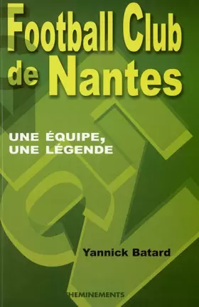 Couverture du produit · FC Nantes : Une équipe, une légende