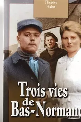 Couverture du produit · Trois Vies de Bas-Normands