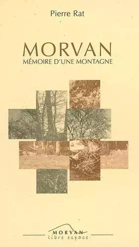 Couverture du produit · Morvan: Mémoire d'une montagne